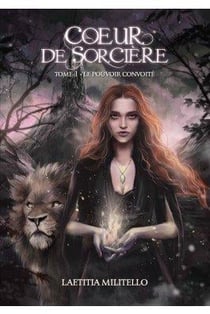 Coeur de sorcière Tome 1 : le pouvoir convoité