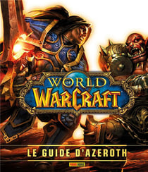 World of Warcraft - le guide d'Azeroth