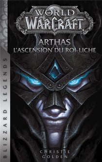 World of Warcraft : Arthas - l'ascension du roi-liche