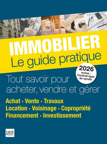 Immobilier le guide pratique (édition 2026)