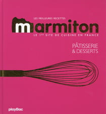 Les meilleures recettes marmiton - pâtisserie et desserts (2e édition)