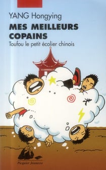 Mes meilleurs copains - toufou, le petit écolier chinois