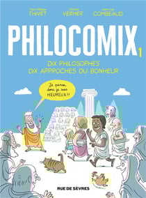 Philocomix Tome 1 - dix philosophes, dix approches du bonheur