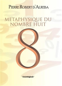 METAPHYSIQUE DU NOMBRE HUIT