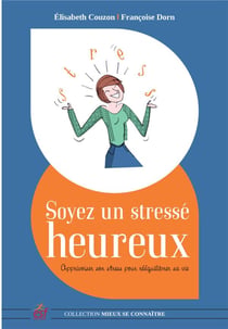 Soyez un stressé heureux