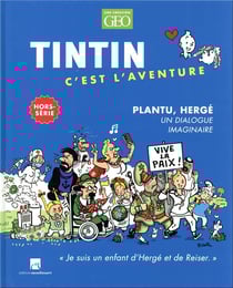 Tintin, c'est l'aventure Hors-Série n.2 : Plantu, Hergé : un dialogue imaginaire