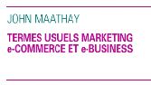 Termes usuels marketing, e-commerce et e-business