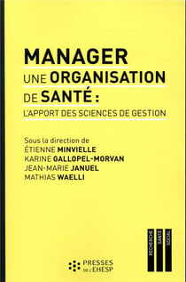 Manager une organisation de sante - l'apport des sciences de gestion