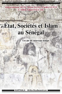 États, sociétés et islam au Sénégal - un air de nouveau temps ?