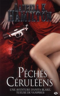 Anita Blake Tome 11 : péchés céruléens