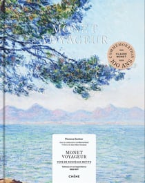 Monet Voyageur : Vers de nouveaux motifs - Tableaux et correspondance (1863-1917)