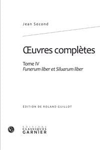 Oeuvres complètes t.4 - funerum liber et siluarum liber