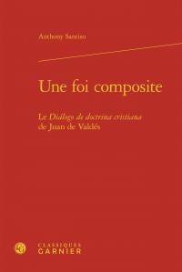 Une foi composite - le dialogo de doctrina cristiana de juan de valdes