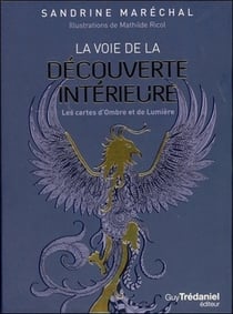 La voie de la découverte intérieure - les cartes de l'ombre et de la lumière