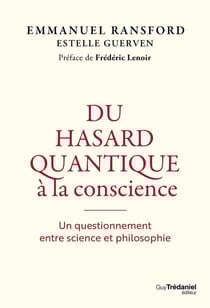 Du hasard quantique à la conscience : Un voyage philosophique