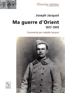 Ma guerre d'Orient, 1917-1919