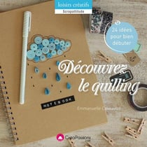 Découvrez le quilling - 24 idées pour bien débuter