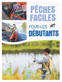 Pêches faciles : pour les débutants