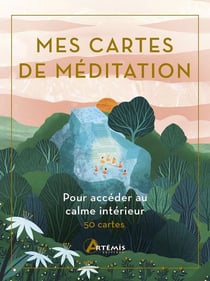 Mes cartes méditation : Pour accéder au calme intérieur