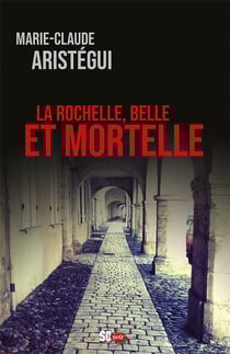 La Rochelle, belle et mortelle