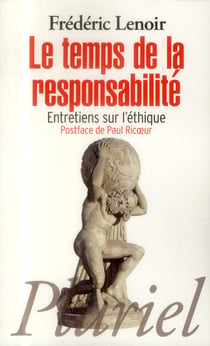 Le temps de la responsabilité - entretiens sur l'éthique
