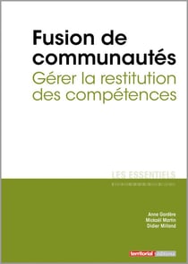 L'ESSENTIEL SUR Tome 319 : fusion de communautés - gérer la restitution des compétences