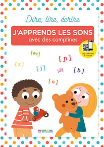 Dire, lire, écrire : j'apprends les sons avec des comptines