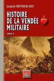 Histoire de la Vendée militaire Tome 2