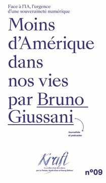 Moins d'Amérique dans nos vies : Face à l'IA, l'urgence d'une souveraineté numérique