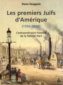 Les premiers Juifs d'Amérique - l'extraordinaire histoire de la famille Hart