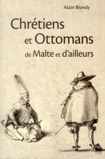 Chrétiens et ottomans de malte et d'ailleurs