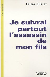 Je suivrai partout l'assassin de mon fils