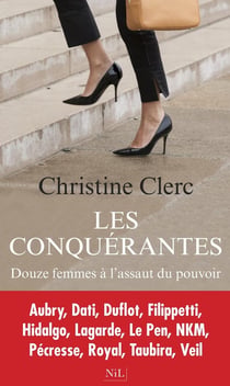 Les conquérantes - douze femmes à l'assaut du pouvoir