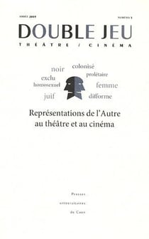 DOUBLE JEU : représentations de l'autre au théâtre et au cinéma