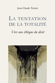 La tentation de la totalité : vers une éthique du désir