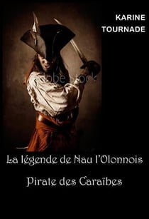La légende de Nau l'Olonnois, pirate des Caraïbes