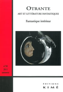 REVUE OTRANTE n.30 : fantastique de l'intime
