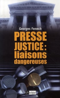 Presse, justice, liaisons dangereuses