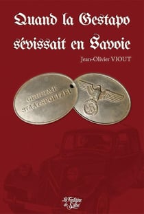 Quand la Gestapo sévissait en Savoie