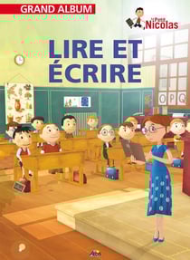 Grand album le petit Nicolas Tome 3 : lire et écrire