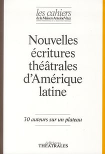 Nouvelles écritures théâtrales d'Amérique latine - 30 auteur sur un plateau