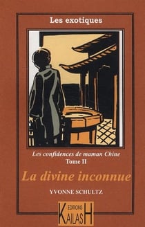 Les confidences de maman Chine Tome 2 - la divine inconnue