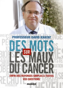 Des mots sur les maux du cancer - enfin des réponses simples à toutes vos questions