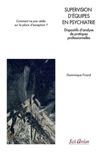 Supervision d'équipes en psychiatrie : dispositifs d'analyse de pratiques professionnelles