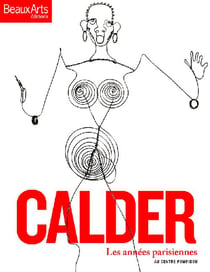 Calder - les années parisiennes au centre pompidou