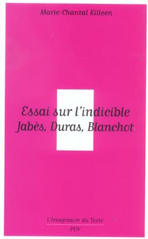 Essai sur l'indicible - Jabes, Duras, Blanchot