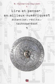 Lire et penser en milieux numeriques. attention, recits, technogenese