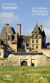 Le château de Kerjean - un château Renaissance en Bretagne