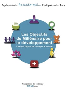 RACONTE-MOI... Tome 81 : les objectifs du millénaire pour le développement