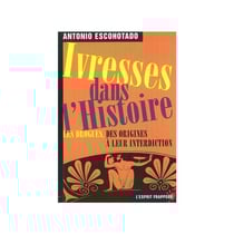 Ivresses dans l'histoire De l'antiquité aux guerres de l'opium, un survol de l'histoire des drogues